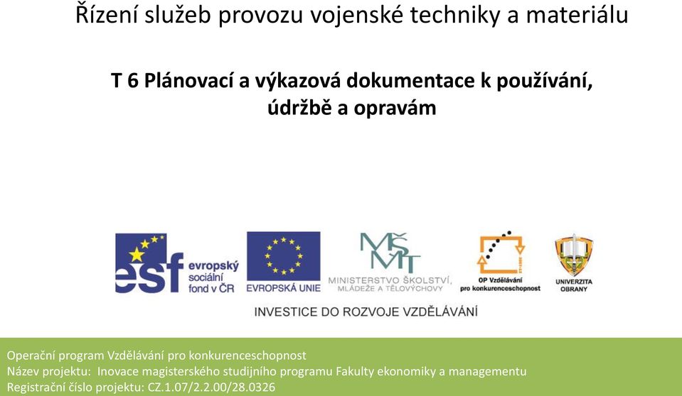 konkurenceschopnost Název projektu: Inovace magisterského studijního programu