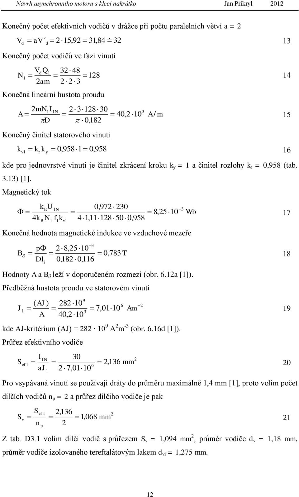 činitel rozlohy k r = 0,958 (tab. 3.3) [].