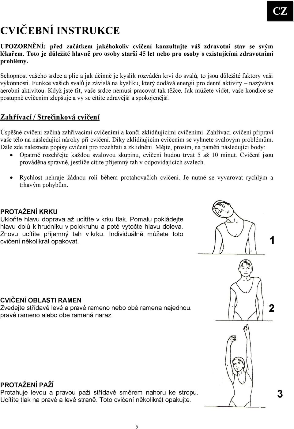 Schopnost vašeho srdce a plic a jak účinně je kyslík rozváděn krví do svalů, to jsou důležité faktory vaši výkonnosti.