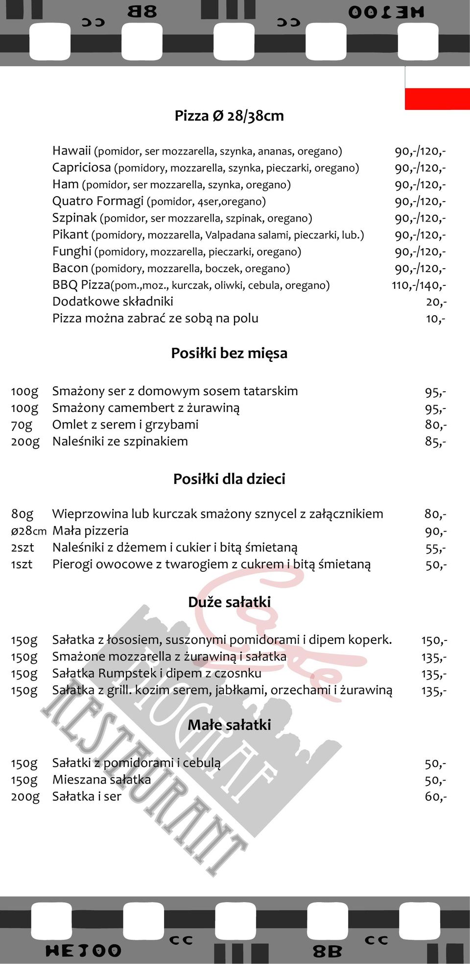 ) 90,-/120,- Funghi (pomidory, mozzarella, pieczarki, oregano) 90,-/120,- Bacon (pomidory, mozzarella, boczek, oregano) 90,-/120,- BBQ Pizza(pom.,moz.