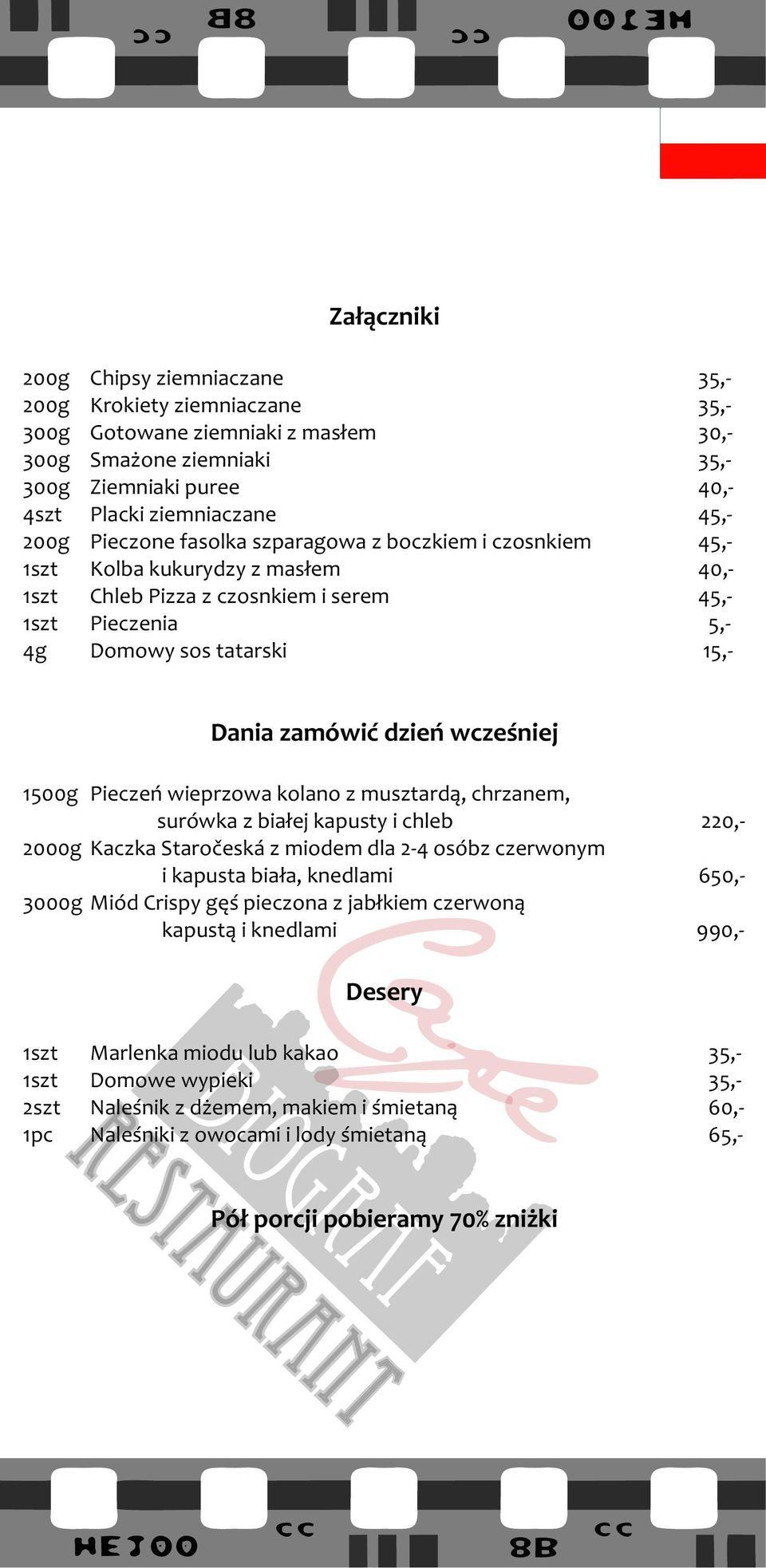 wcześniej 1500g Pieczeń wieprzowa kolano z musztardą, chrzanem, surówka z białej kapusty i chleb 220,- 2000g Kaczka Staročeská z miodem dla 2-4 osóbz czerwonym i kapusta biała, knedlami 650,- 3000g