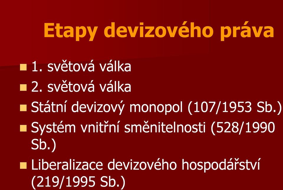 Sb.) Systém vnitřní směnitelnosti (528/1990 Sb.