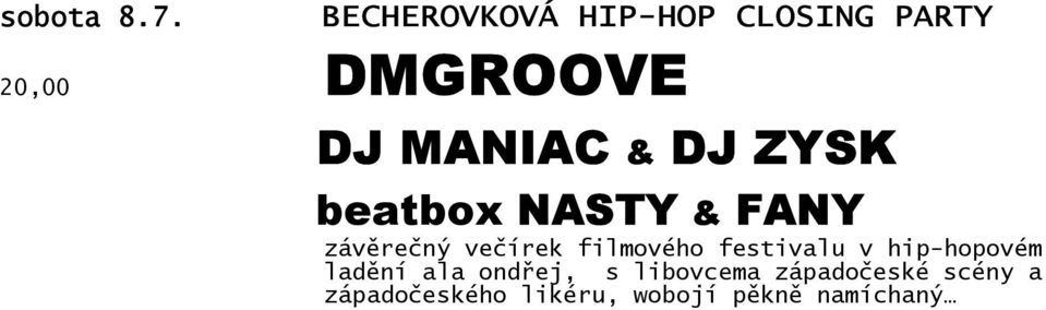 DJ ZYSK beatbox NASTY & FANY závěrečný večírek filmového