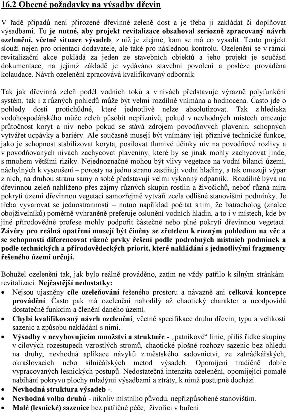 Tento projekt slouží nejen pro orientaci dodavatele, ale také pro následnou kontrolu.