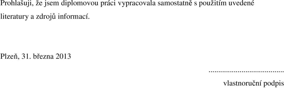 uvedené literatury a zdrojů informací.