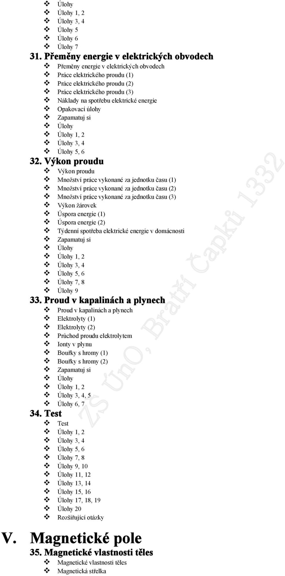elektrické energie Opakovací úlohy 3, 4 5, 6 32.