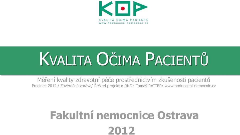Závěrečná zpráva/ Řešitel projektu: RNDr.