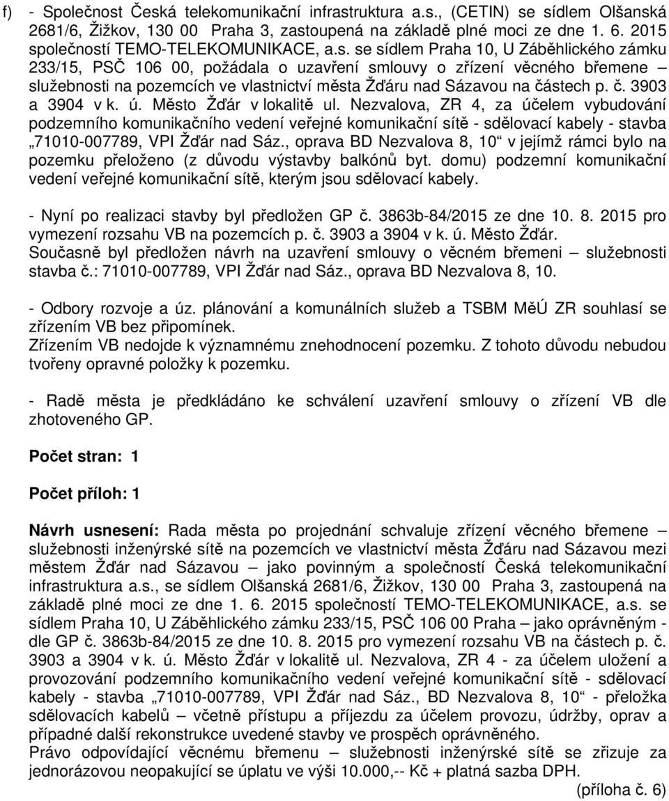 č. 3903 a 3904 v k. ú. Město Žďár v lokalitě ul.