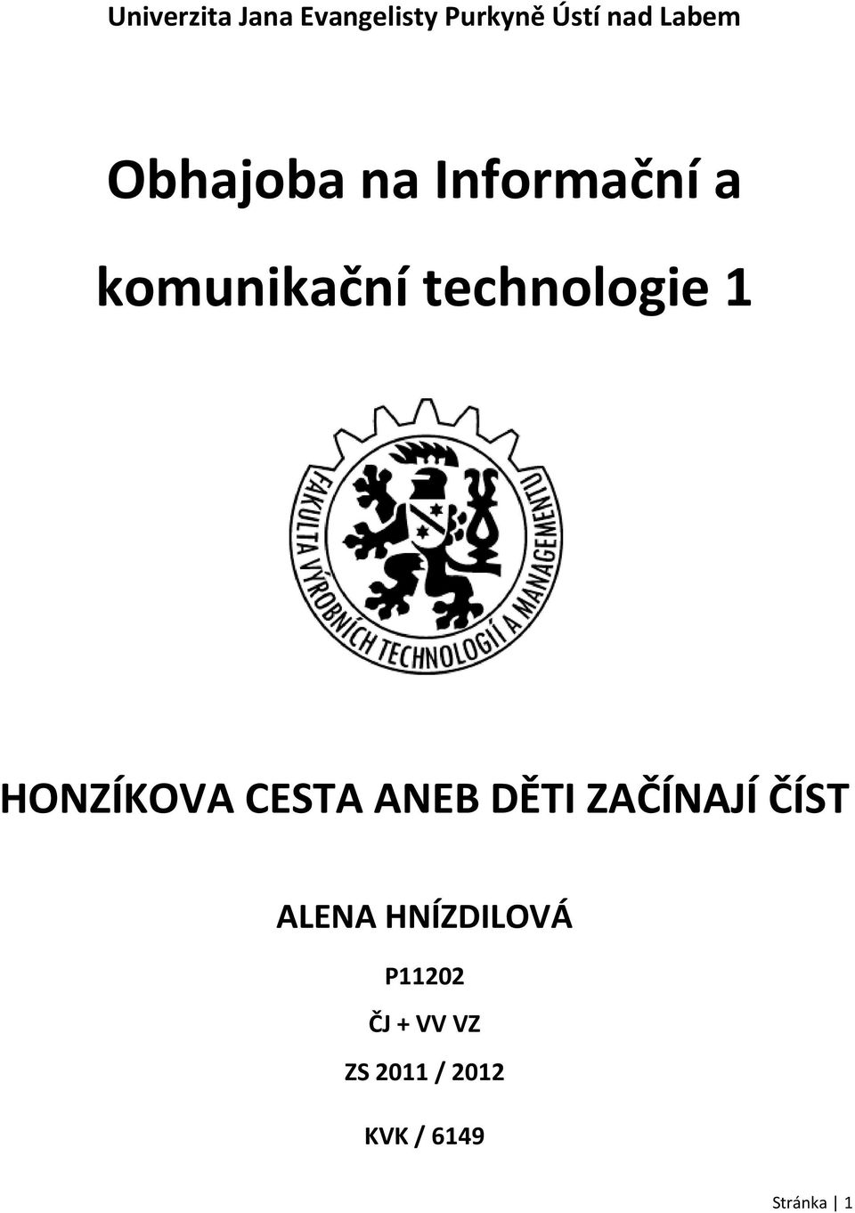 HONZÍKOVA CESTA ANEB DĚTI ZAČÍNAJÍ ČÍST ALENA