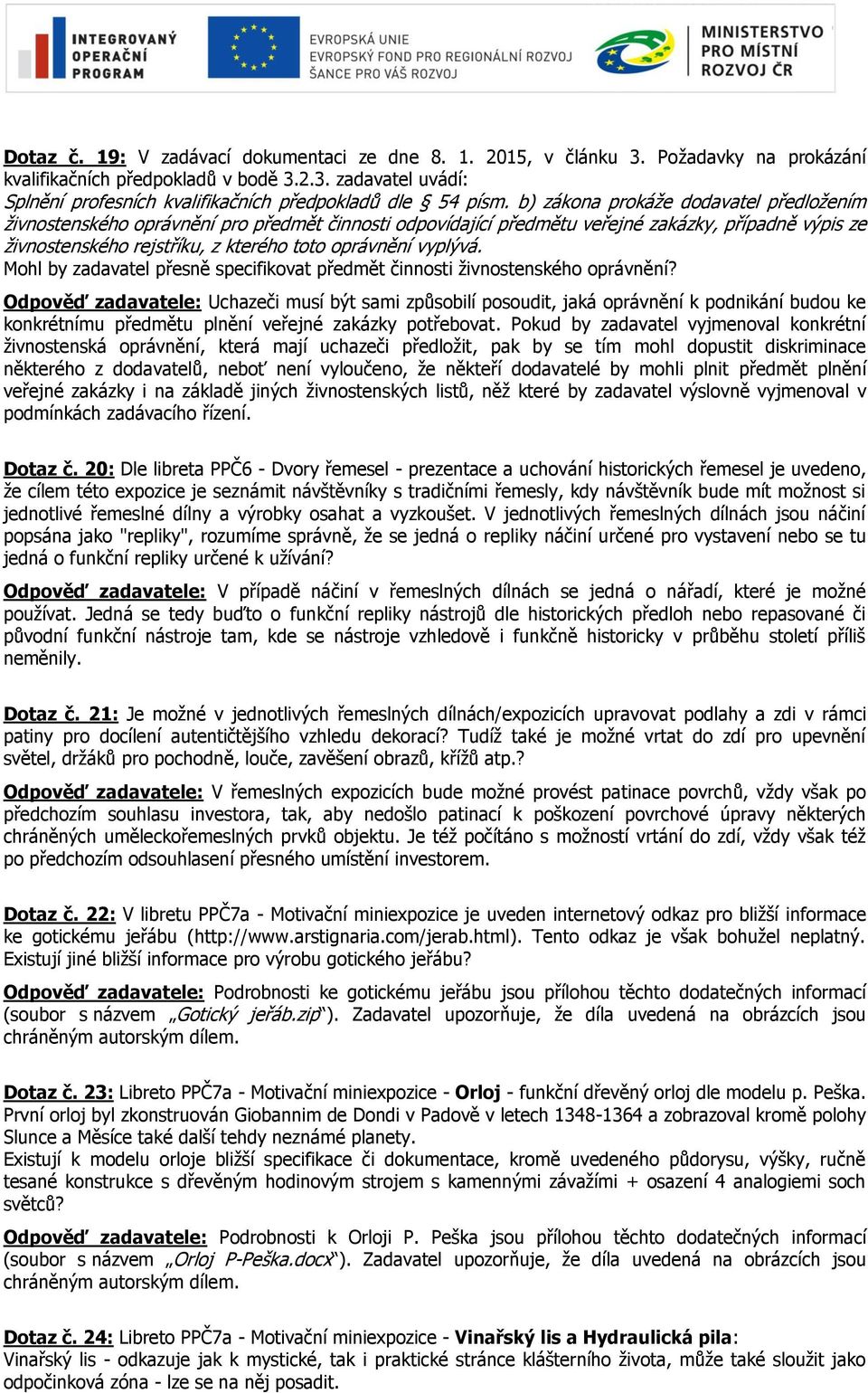vyplývá. Mohl by zadavatel přesně specifikovat předmět činnosti živnostenského oprávnění?