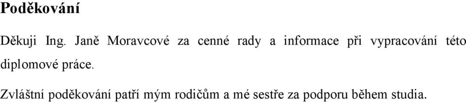 při vypracování této diplomové práce.