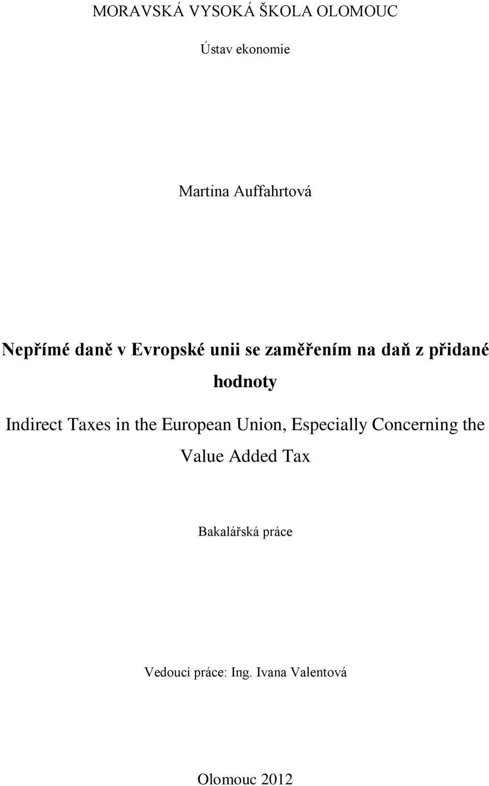 Indirect Taxes in the European Union, Especially Concerning the Value