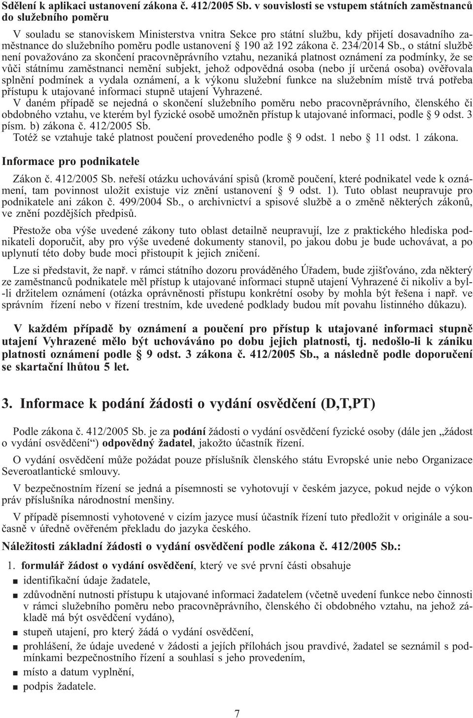 ustanovení 190 až 192 zákona č. 234/2014 Sb.