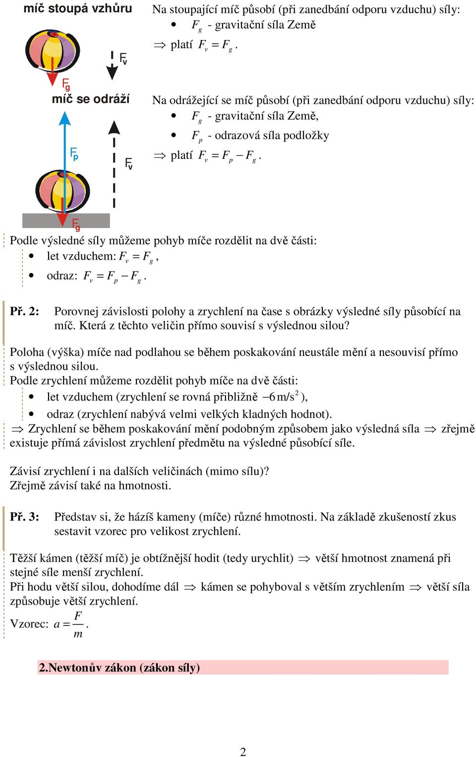 s obrázky výsledné síly působící na íč Která z těchto veličin přío souvisí s výslednou silou?