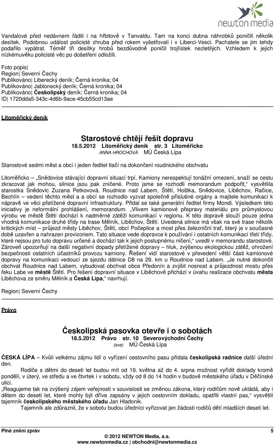 Foto popis Publikováno Liberecký deník; Černá kronika; 04 Publikováno Jablonecký deník; Černá kronika; 04 Publikováno Českolipský deník; Černá kronika; 04 ID 1720dda5-343c-4d6b-9ace-45cb55cd13ae