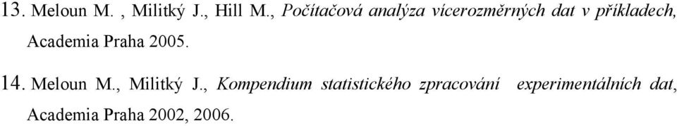 Academia Praha 2005. 14. Meloun M., Militký J.