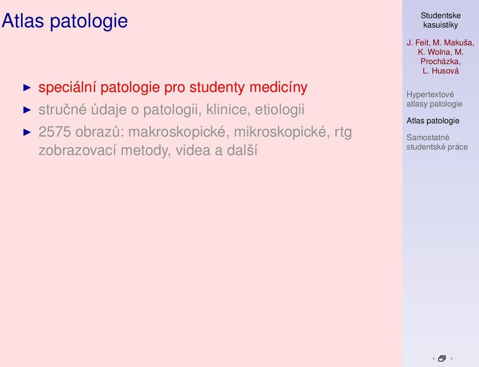 etiologii 2575 obrazů: makroskopické,