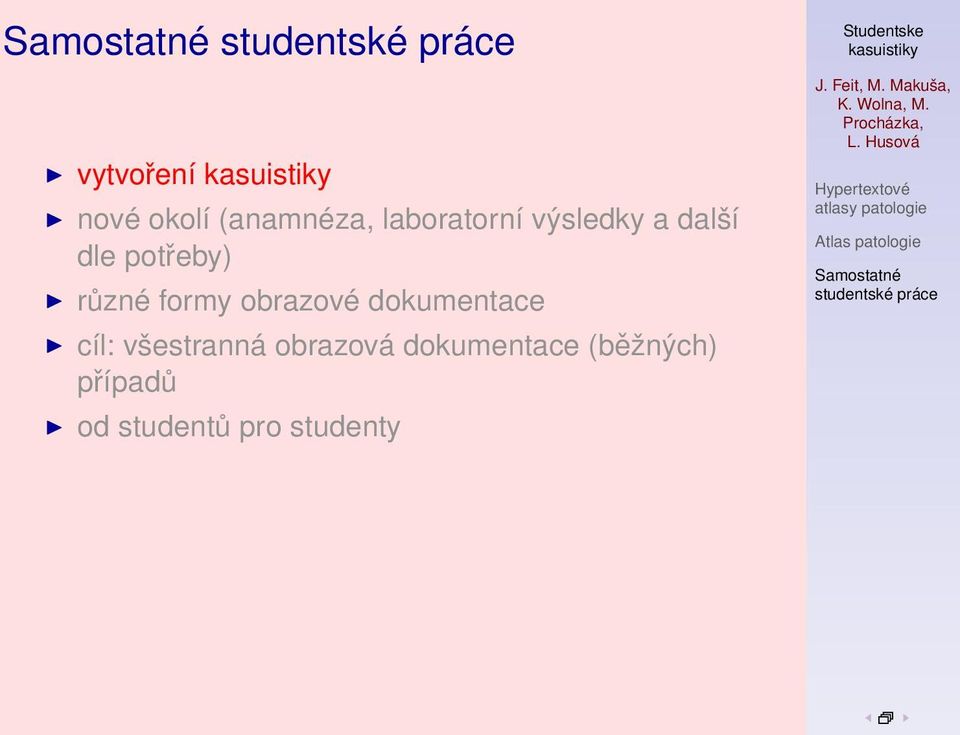 obrazové dokumentace cíl: všestranná obrazová