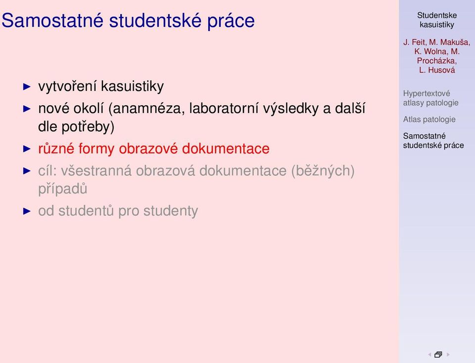 obrazové dokumentace cíl: všestranná obrazová