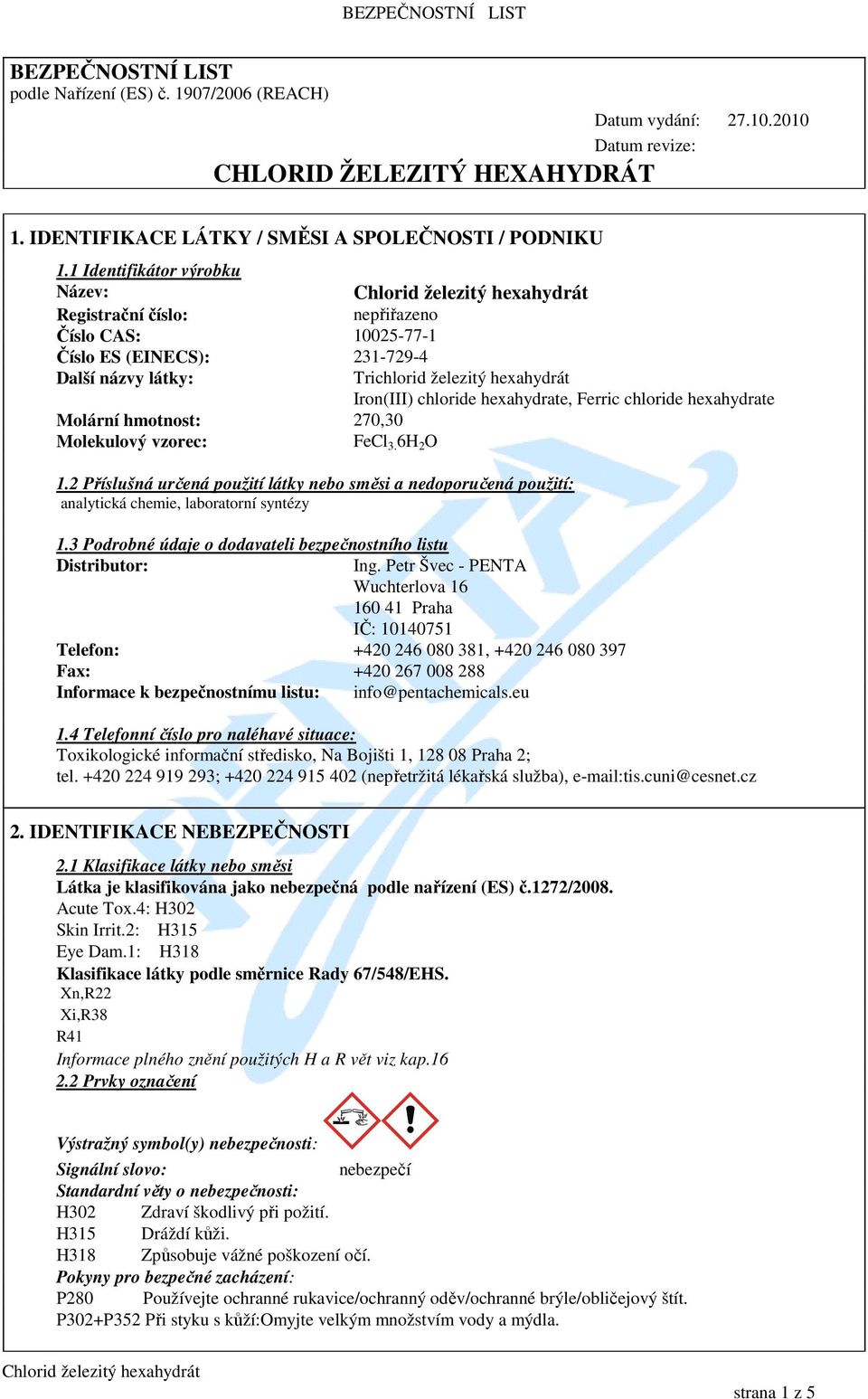 6H 2 O Trichlorid železitý hexahydrát Iron(III) chloride hexahydrate, Ferric chloride hexahydrate 1.