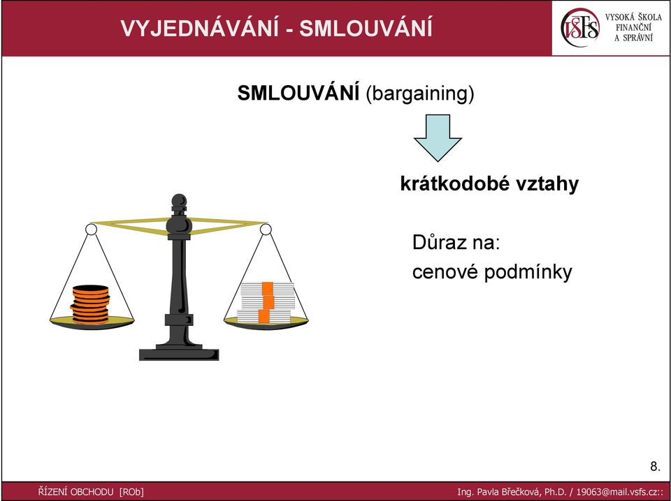 krátkodobé vztahy Důraz