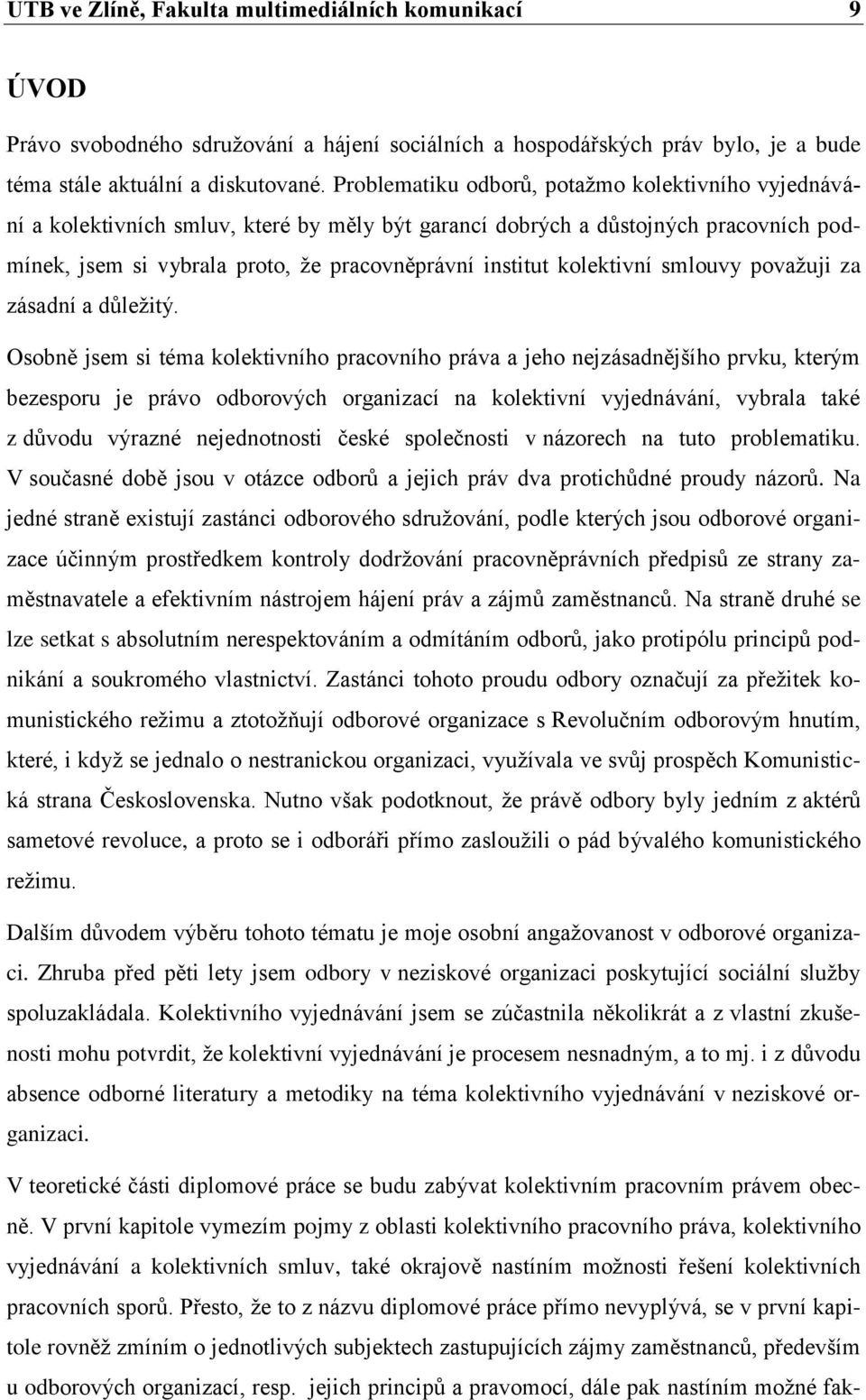kolektivní smlouvy považuji za zásadní a důležitý.