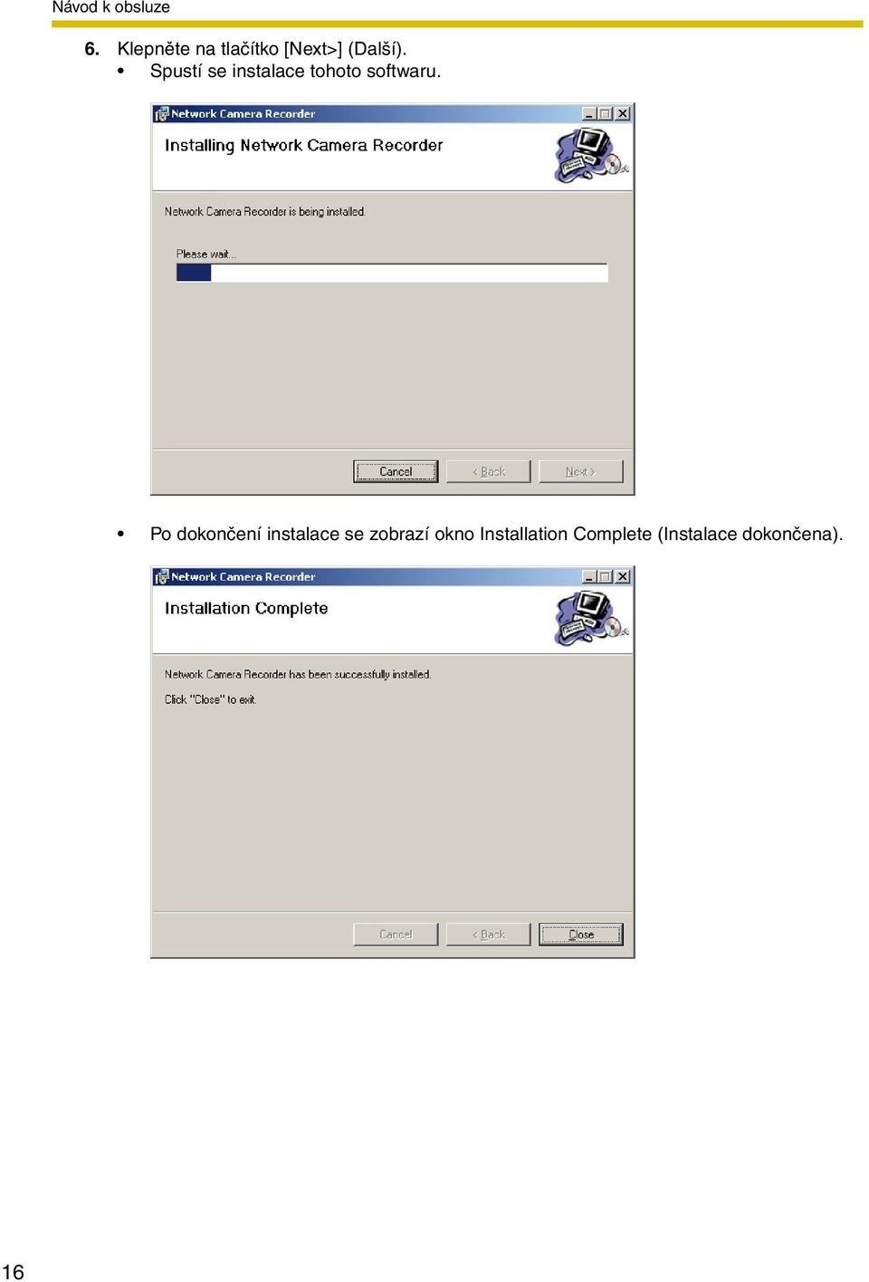 Po dokončení instalace se zobrazí okno