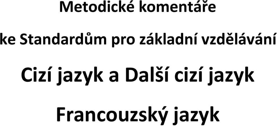 vzdělávání Cizí jazyk a