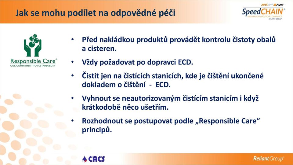 Čistit jen na čistících stanicích, kde je čištění ukončené dokladem o čištění - ECD.