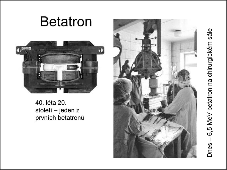 Betatron 40. léta 20.