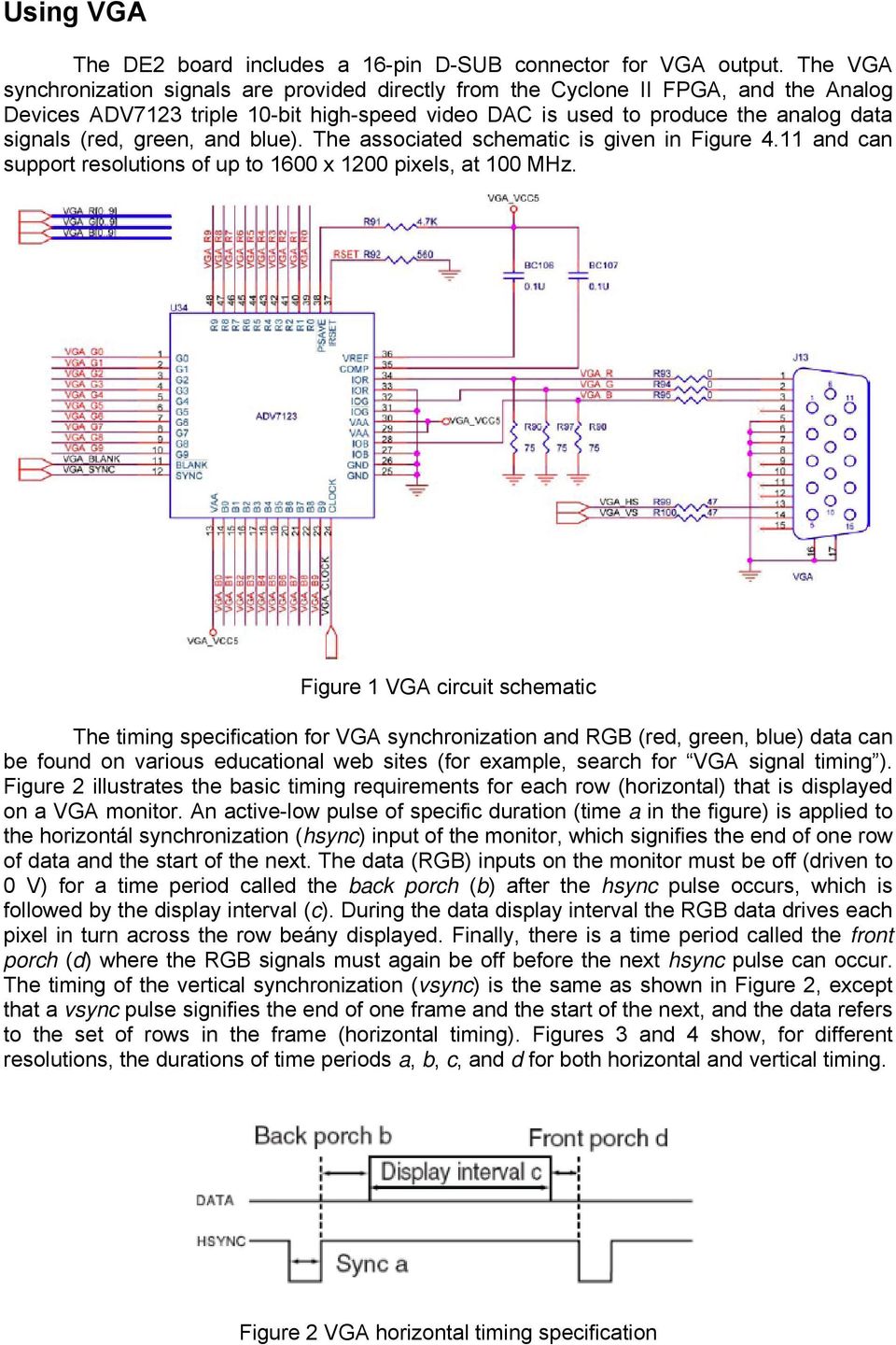 green, and blue). The associated schematic is given in Figure 4.11 and can support resolutions of up to 1600 x 1200 pixels, at 100 MHz.