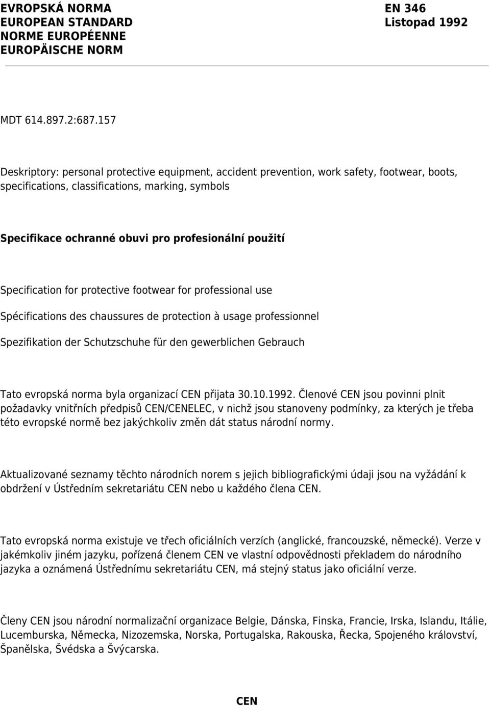 použití Specification for protective footwear for professional use Spécifications des chaussures de protection à usage professionnel Spezifikation der Schutzschuhe für den gewerblichen Gebrauch Tato