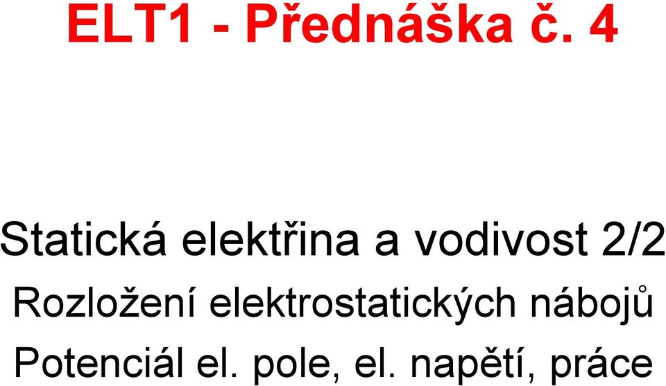 2/2 Rozložení elektostatických