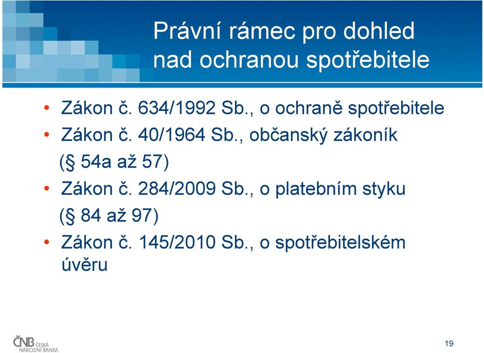 , občanský zákoník ( 54a až 57) Zákon č. 284/2009 Sb.