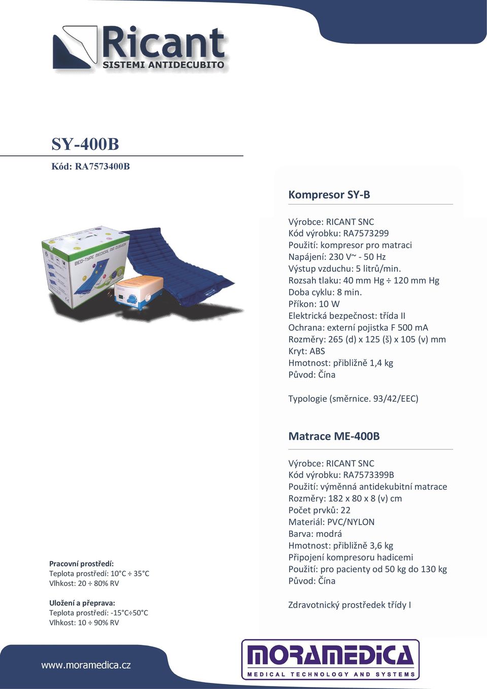 Příkon: 10 W Ochrana: externí pojistka F 500 ma Rozměry: 265 (d) x 125 (š) x 105 (v) mm Kryt: ABS Hmotnost: