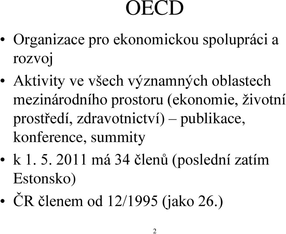 prostředí, zdravotnictví) publikace, konference, summity k 1. 5.