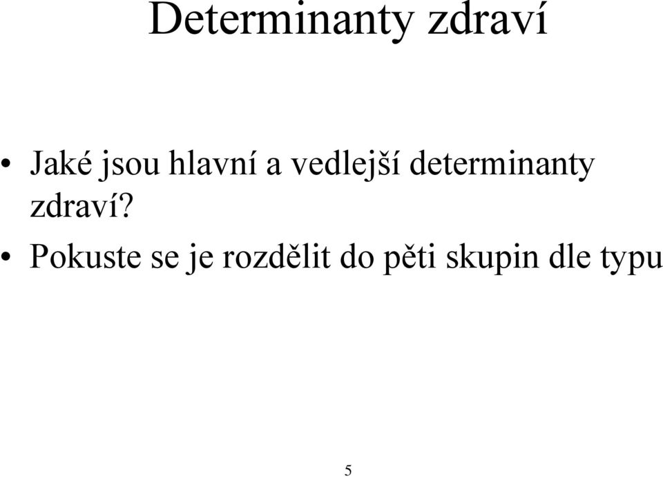 determinanty zdraví?