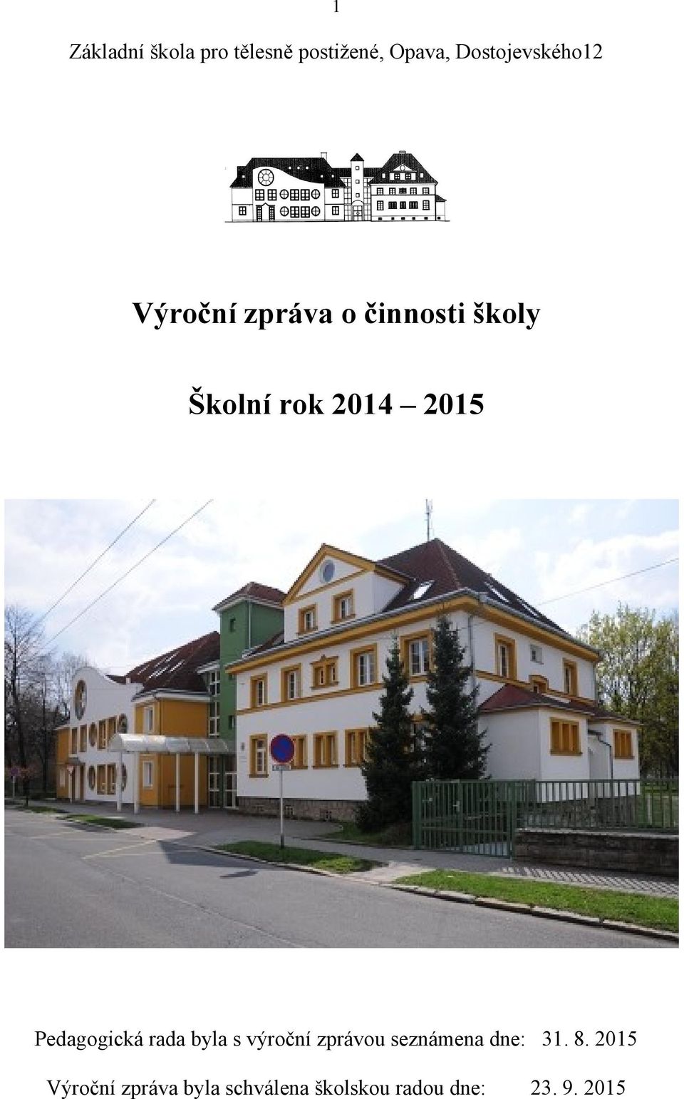 2014 2015 Pedagogická rada byla s výroční zprávou seznámena