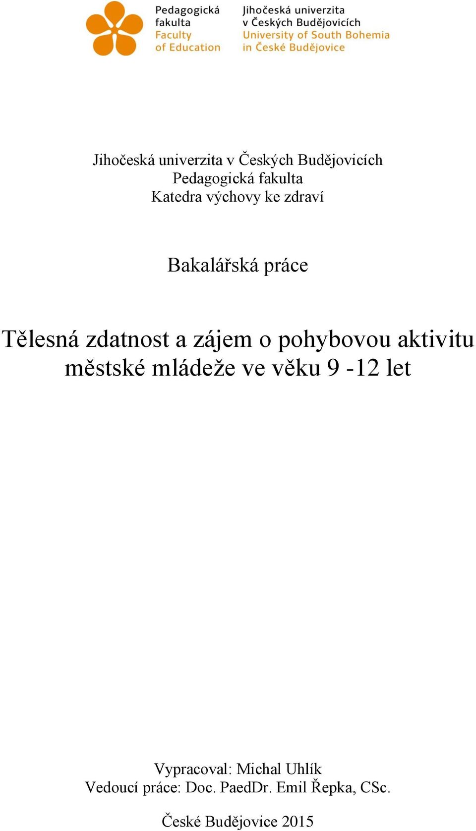pohybovou aktivitu městské mládeže ve věku 9-12 let Vypracoval: