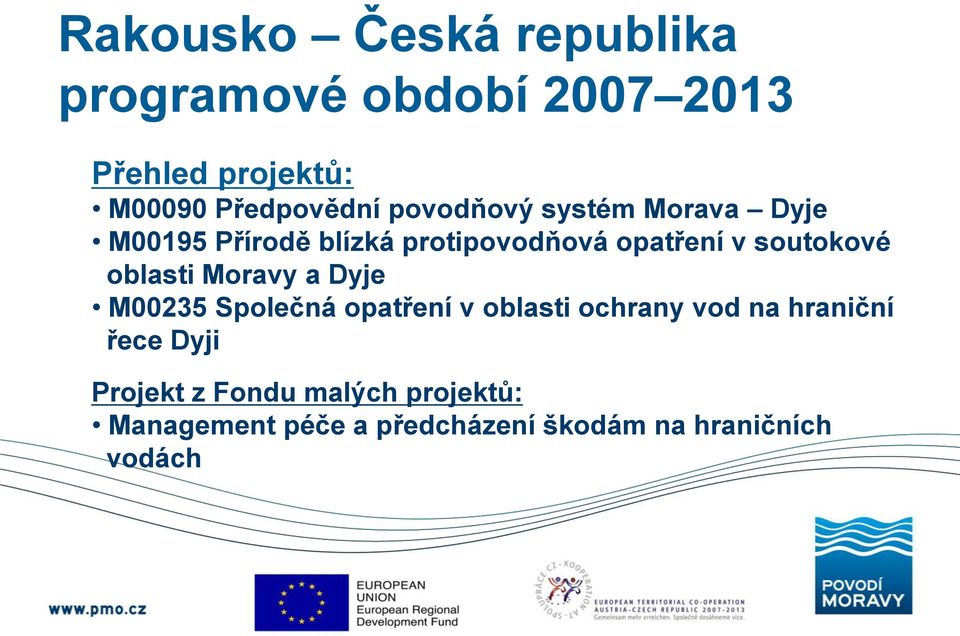 oblasti Moravy a Dyje M00235 Společná opatření v oblasti ochrany vod na hraniční řece