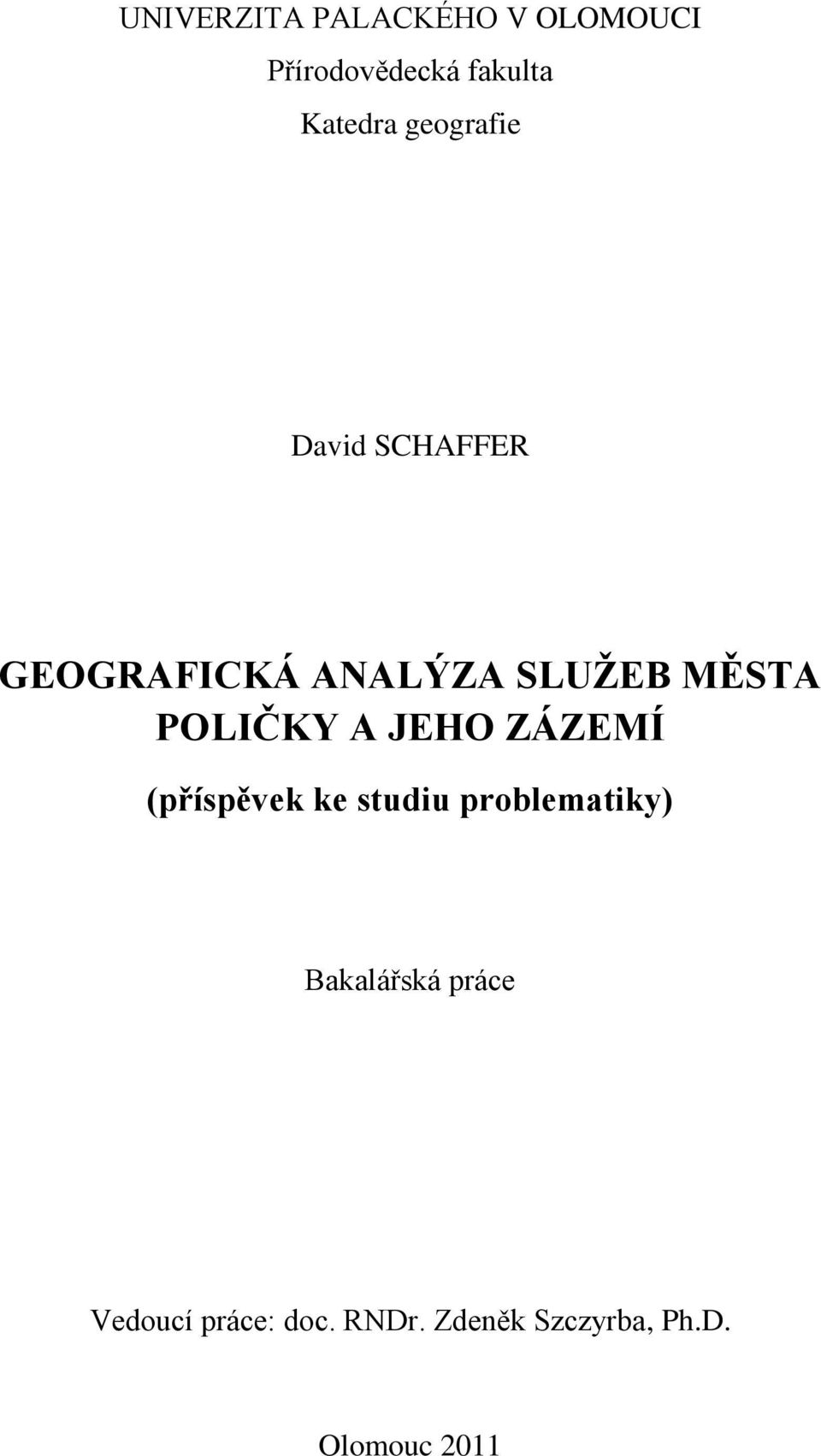 POLIČKY A JEHO ZÁZEMÍ (příspěvek ke studiu problematiky)