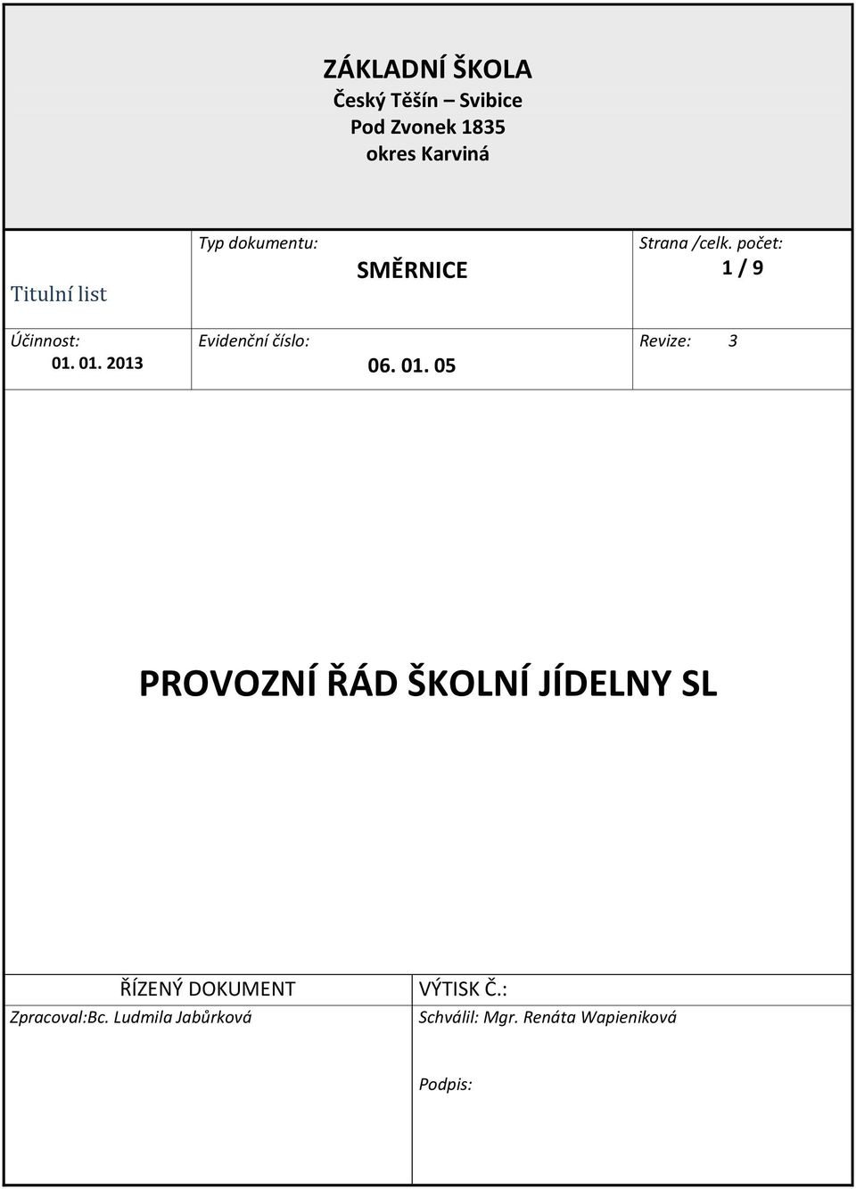 01. 2013 Evidenční číslo: 06. 01.