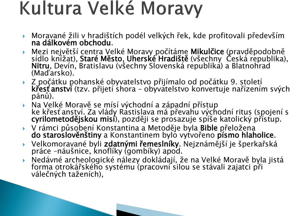 Blatnohrad (Maďarsko). Z počátku pohanské obyvatelstvo přijímalo od počátku 9. století křesťanství (tzv. přijetí shora obyvatelstvo konvertuje nařízením svých pánů).