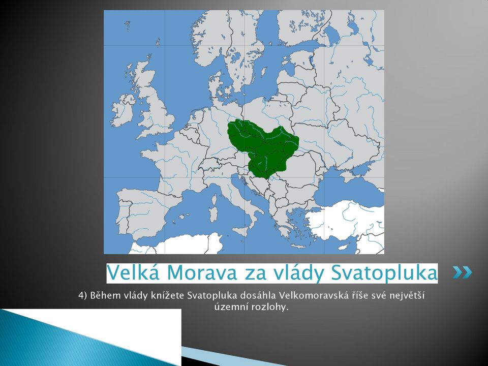 knížete Svatopluka dosáhla