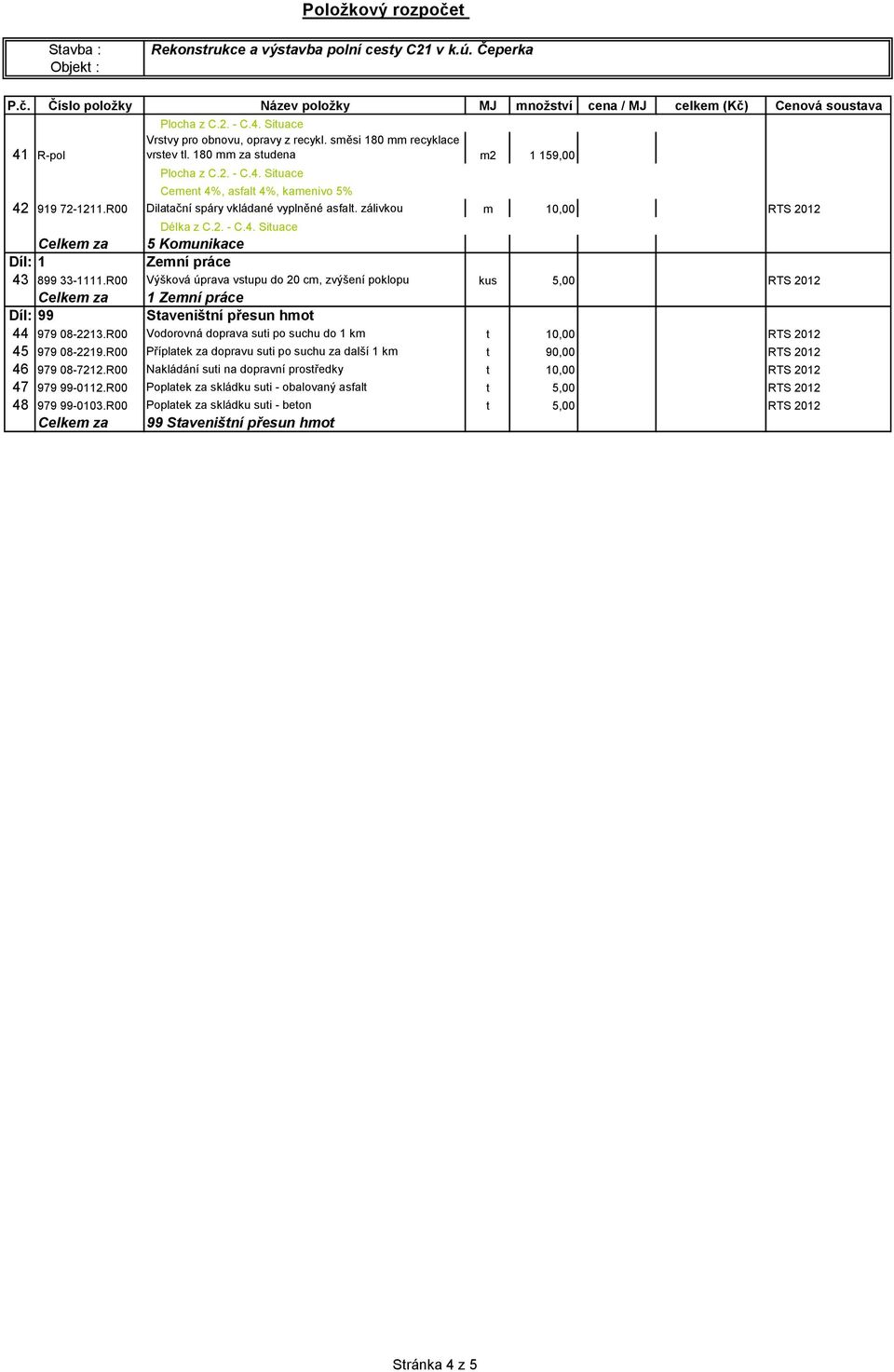 4. Situace Celkem za 5 Komunikace Díl: 1 Zemní práce 43 899 33-1111.