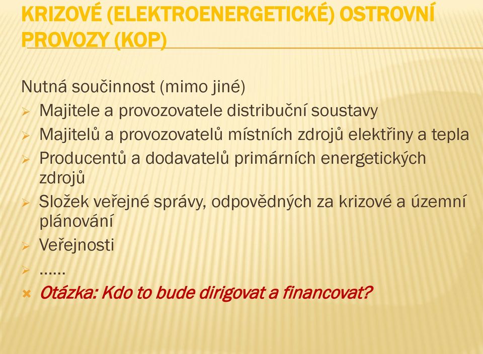 tepla Producentů a dodavatelů primárních energetických zdrojů Složek veřejné správy,