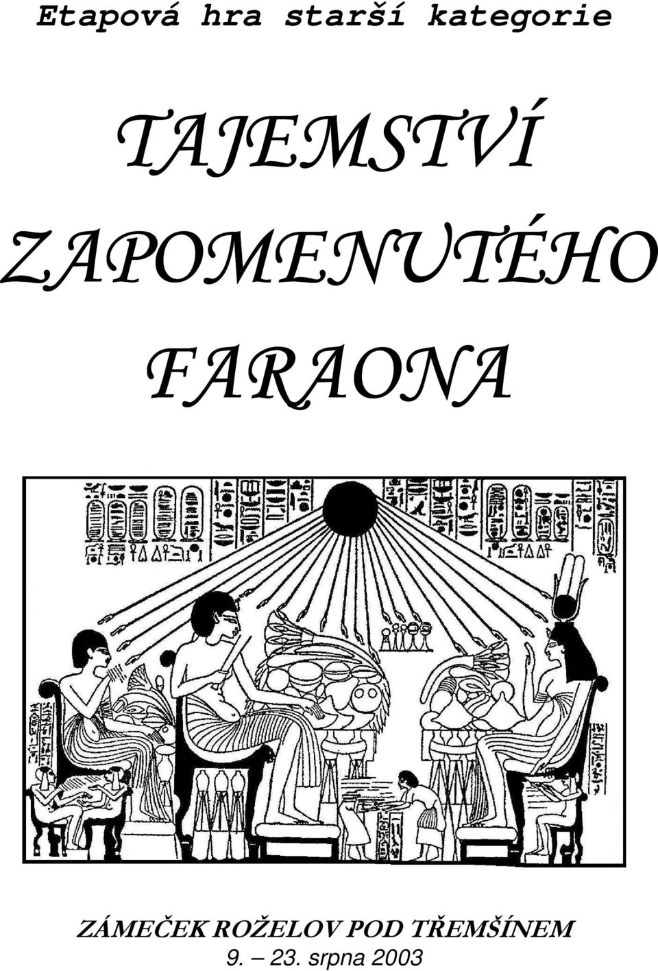 ZAPOMENUTÉHO FARAONA