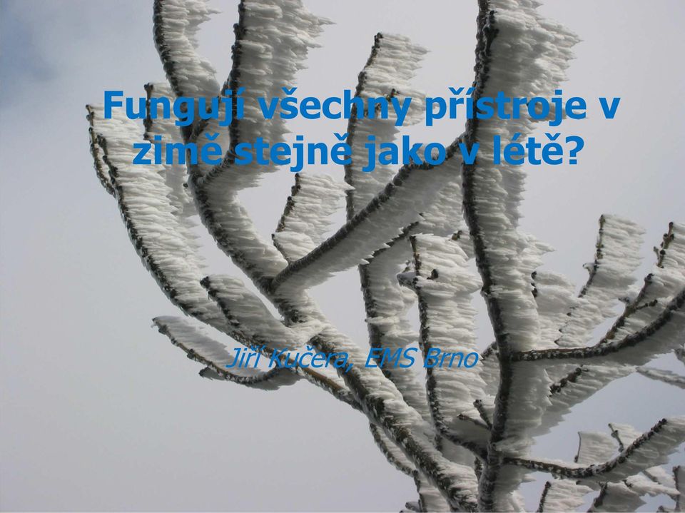stejně jako v létě?