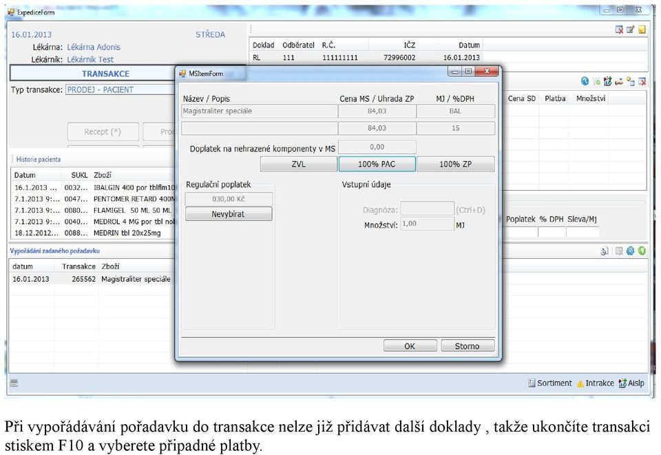 doklady, takže ukončíte transakci