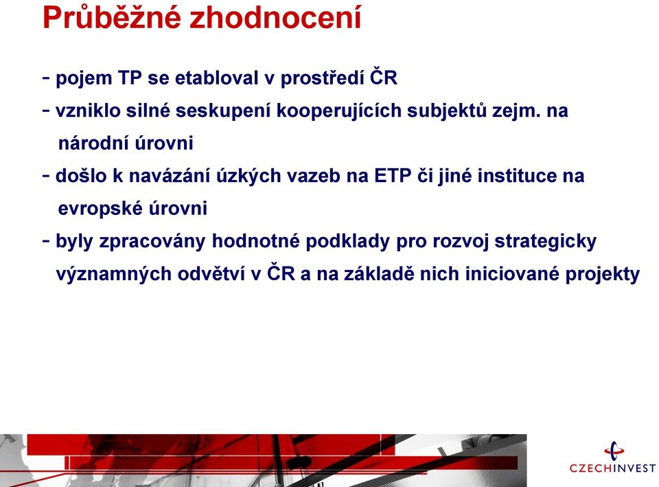 na národní úrovni - došlo k navázání úzkých vazeb na ETP či jiné instituce na